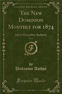 The New Dominion Monthly for 1874, Vol. 2