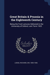 Great Britain & Prussia in the Eighteenth Century