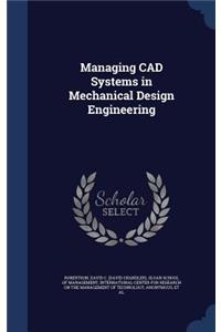 Managing CAD Systems in Mechanical Design Engineering