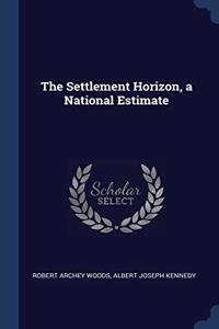 THE SETTLEMENT HORIZON, A NATIONAL ESTIM