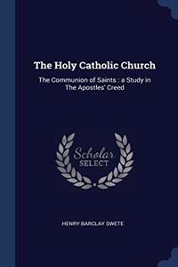 THE HOLY CATHOLIC CHURCH: THE COMMUNION