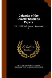 Calendar of the Quarter Sessions Papers