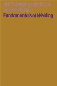 Welding Handbook: Volume 1: Fundamentals of Welding
