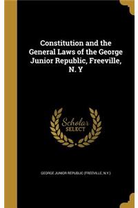 Constitution and the General Laws of the George Junior Republic, Freeville, N. Y