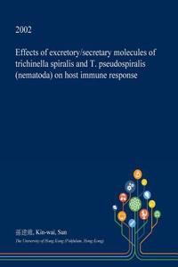 Effects of Excretory/Secretary Molecules of Trichinella Spiralis and T. Pseudospiralis (Nematoda) on Host Immune Response