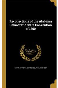 Recollections of the Alabama Democratic State Convention of 1860