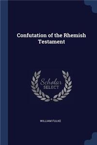 Confutation of the Rhemish Testament