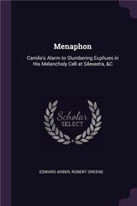 Menaphon: Camila's Alarm to Slumbering Euphues in His Melancholy Cell at Silexedra, &C