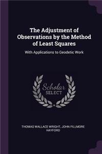 Adjustment of Observations by the Method of Least Squares