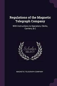 Regulations of the Magnetic Telegraph Company