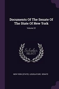 Documents of the Senate of the State of New York; Volume 22