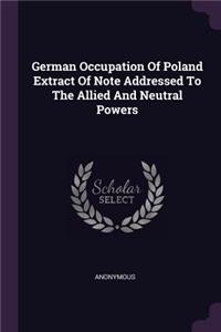 German Occupation Of Poland Extract Of Note Addressed To The Allied And Neutral Powers