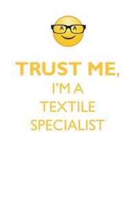 TRUST ME, I'M A TEXTILE SPECIALIST AFFIRMATIONS WORKBOOK Positive Affirmations Workbook. Includes