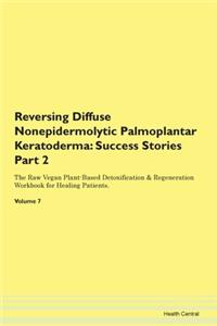 Reversing Diffuse Nonepidermolytic Palmo