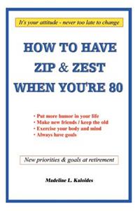 How to Have Zip and Zest When You're Eighty