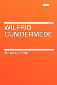 Wilfrid Cumbermede