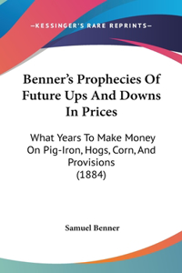 Benner's Prophecies Of Future Ups And Downs In Prices
