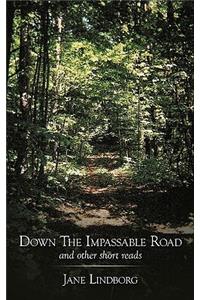 Down the Impassable Road
