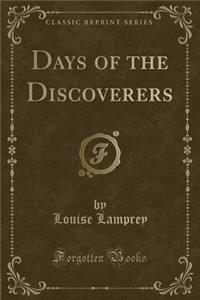 Days of the Discoverers (Classic Reprint)