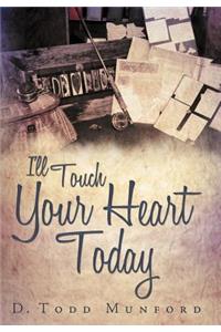 I'll Touch Your Heart Today