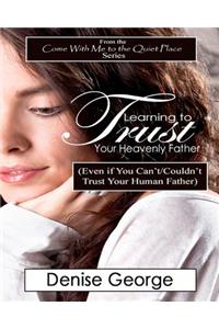 Learning to Trust Your Heavenly Father