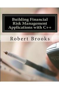 Building Financial Risk Management Applications with C++