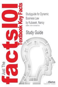Studyguide for Dynamic Business Law by Kubasek, Nancy
