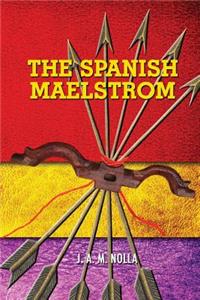 The Spanish Maelstrom