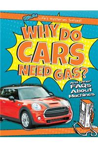 Why Do Cars Need Gas?