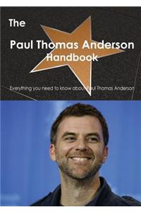 The Paul Thomas Anderson Handbook - Everything You Need to Know about Paul Thomas Anderson