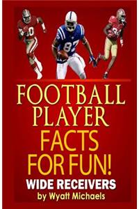 Football Player Facts for Fun! Wide Receivers