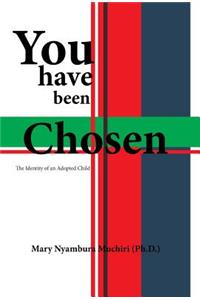 You Have Been Chosen