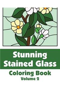 Stunning Stained Glass Coloring Book (Volume 2)
