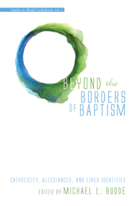 Beyond the Borders of Baptism