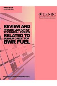 Review and Prioritization of Technical Issues Related to Burnup Credit for BWR Fuel