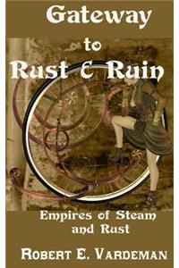 Gateway to Rust and Ruin: Empires of Steam and Rust