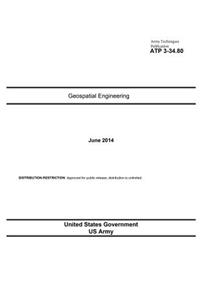 Army Techniques Publication ATP 3-34.80 Geospatial Engineering June 2014