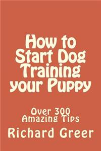 How to Start Dog Training your Puppy