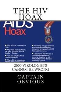 The HIV Hoax: 2000 Virologists Cannot Be Wrong