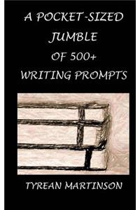 A Pocket-Sized Jumble of 500+ Writing Prompts