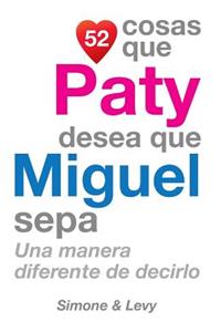 52 Cosas Que Paty Desea Que Miguel Sepa