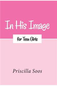 In His Image for Teen Girls