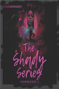 Shady Series