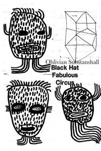 Black Hat Fabulous Circus