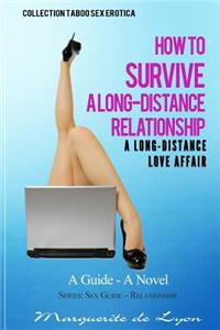 Long-Distance Love Affair How to Survive a Long-Distance Relationship