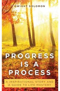 Progress Is A Process