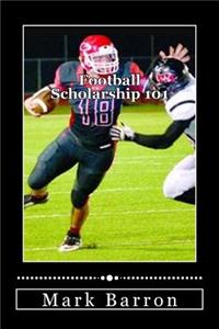 Football Scholarship 101