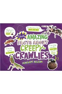 Totally Amazing Facts about Creepy-Crawlies