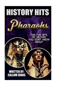 The Fun Bits of History You Don't Know about Pharoahs: Illustrated Fun Learning for Kids