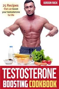 Testosterone Boosting Cookbook: 25 Recipes That Can Boost Your Testosterone for Life